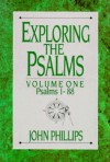 Exploring Psalms-V1 1-88 Rev - John Phillips