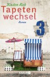 Tapetenwechsel 3: Serial Teil 3 (German Edition) - Kirsten Rick