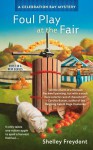 Foul Play at the Fair (A Celebration Bay Mystery Book 1) - Shelley Freydont