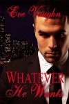 Whatever He Wants - Eve Vaughn