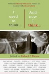 I Used to Think-- And Now I Think--: Twenty Leading Educators Reflect on the Work of School Reform - Richard F. Elmore, Harvard Education Press