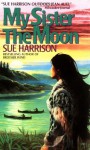 My Sister the Moon - Sue Harrison