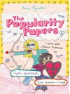 The Popularity Papers: Book Six: Love and Other Fiascos with Lydia Goldblatt & Julie Graham-Chang - Amy Ignatow