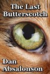 The Last Butterscotch - Dan Absalonson