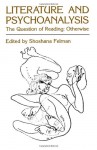 Literature and Psychoanalysis: The Question of Reading: Otherwise - Shoshana Felman, Felman