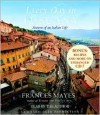 Every Day in Tuscany: Seasons of an Italian Life - Frances Mayes