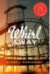 Whirl Away - Russell Wangersky