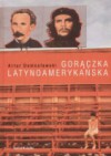 Gorączka latynoamerykańska - Artur Domosławski