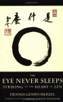 The Eye Never Sleeps - Dennis Genpo Merzel