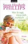 Wer Ja sagt, muss sich wirklich trauen - Susan Elizabeth Phillips