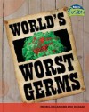 World's Worst Germs: Microorganisms and Disease - Anna Claybourne