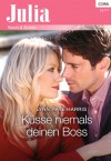 Küsse niemals deinen Boss (Julia) (German Edition) - Lynn Raye Harris