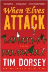 When Elves Attack: A Joyous Christmas Greeting from the Criminal Nutbars of the Sunshine State - Tim Dorsey