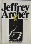 Co do grosza - Jeffrey Archer