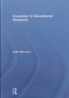 Causation in Educational Research - Keith Morrison