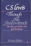 C.S. Lewis: Through the Shadowlands - Brian Sibley