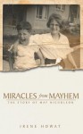 Miracles from Mayhem: The Story of May Nicholson - Irene Howat