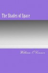 The Shades of Space - William O'Connor