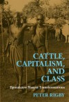 Cattle, Capitalism, Class - Peter Rigby