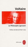 Le Philosophe Ignorant - Voltaire, Bernard-Henri Lévy