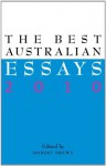 The Best Australian Essays 2010 - Robert Drewe