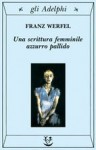 Una scrittura femminile azzurro pallido - Franz Werfel, Renata Colorni