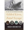 Gilded Lives, Fatal Voyage: The Titanic, Her Passengers, and Their World (Thorndike Press Large Print Biography Series) - Hugh Brewster