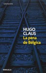 La pena de Belgica / The Sorrow of Belgium (Spanish Edition) - Hugo Claus, M. C. Bartolome Corrochano, P. J. Van de Paverd