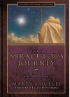 The Miraculous Journey: Anticipating God in the Christmas Season - Marty A. Bullis