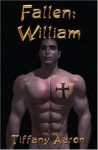 Fallen: William - Tiffany Aaron