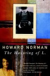 The Haunting of L - Howard Norman