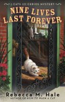 Nine Lives Last Forever (Cats and Curios Mystery) - Rebecca M. Hale