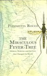 The Miraculous Fever-tree - Fiametta Rocco