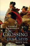 George Washington: The Crossing - Jack E. Levin, Mark R. Levin