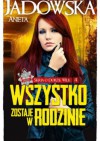 Wszystko zostaje w rodzinie - Aneta Jadowska