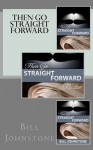 Then Go Straight Forward - Bill Johnstone