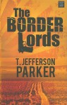 The Border Lords - T. Jefferson Parker