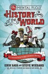 The Mental Floss History of the World - Steve Wiegand, Erik Sass