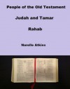 People of the Old Testament: Judah and Tamar, Rahab - Narelle Atkins