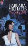 The Crying Child - Barbara Michaels