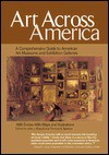 Art Across America: A Comprehensive Guide to American Art Museums and Exhibition Galleries - John Russell