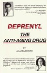 Deprenyl: The Anti-Aging Drug - Alastair Dow