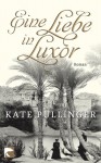 Eine Liebe In Luxor Roman - Kate Pullinger, Kristian Lutze