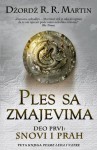 Ples sa zmajevima - Snovi i prah (Pesma leda i vatre, #5, deo 1) - George R.R. Martin