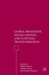 Global Migration, Social Change, and Cultural Transformation - Emory Elliott, Emory Elliott, Jasmine Payne