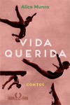 Vida Querida: Contos - Alice Munro, Caetano Waldrigues Galindo