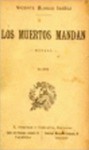 Los muertos mandan - Vicente Blasco Ibáñez, Clásico español Novelas