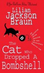 The Cat Who Dropped A Bombshell - Lilian Jackson Braun