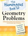 The Humongous Book of Geometry Problems: Translated for People Who Don't Speak Math - W. Michael Kelley