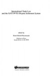 International Trade Law and the GATT/Wto Dispute Settlement System - Ernst-Ulrich Petersmann